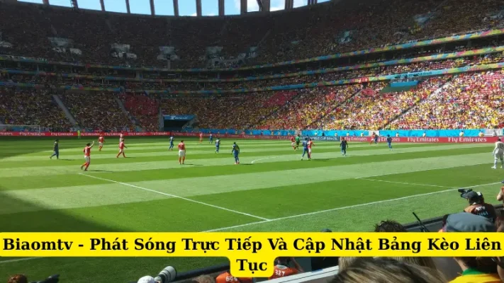 Biaomtv - Phát Sóng Trực Tiếp Và Cập Nhật Bảng Kèo Liên Tục